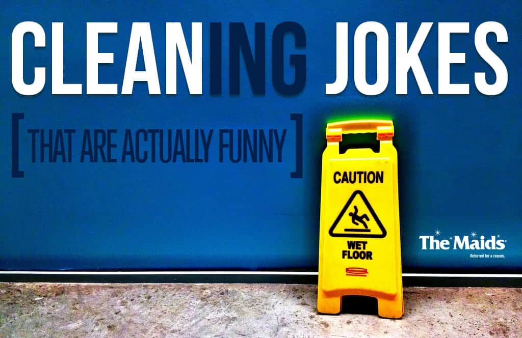 ‘Clean’ing Jokes. That are Actually Funny. The Maids