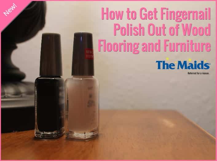 How to Get Fingernail Polish Out of Wood Flooring and Furniture Blog